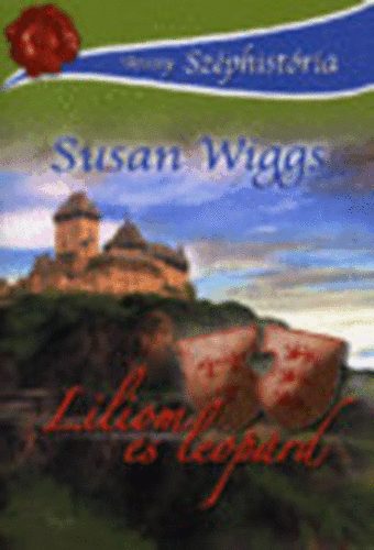 Könyv: Liliom és leopárd (Arany Széphistória) (Susan Wiggs)