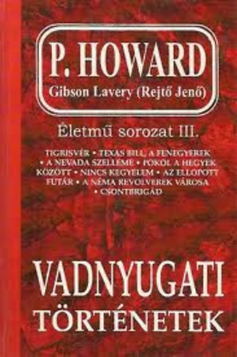 Könyv: P. Howard (Rejtő Jenő) életmű sor. III.: Vadnyugati történetek (Rejtő Jenő)