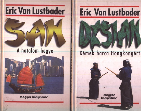 Könyv: San (A hatalom hegye) + Dzsian (Kémek harca Hongkongért) (Eric Van Lustbader)
