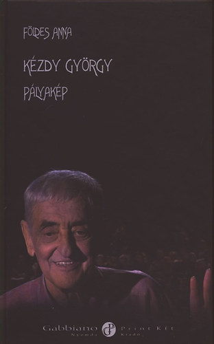 Könyv: Kézdy György pályakép (Földes Anna)