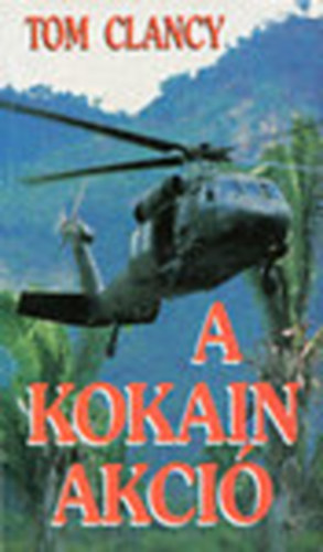 Könyv: A kokain akció (Kokainháború) (Tom Clancy)