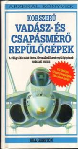 Könyv: Korszerű vadász -és csapásmérő repülőgépek (Bill Gunston)