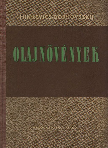 Könyv: Olajnövények (Minkevics; Borkovszkij)
