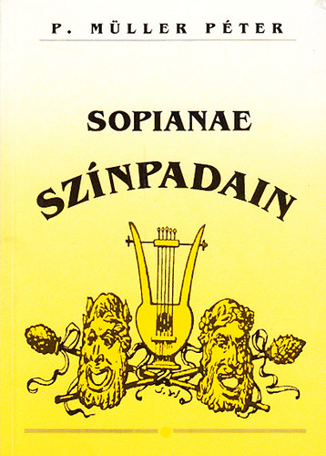Könyv: Sopianae színpadain - Kritikák a nyolcvanas évekből (P. Müller Péter)