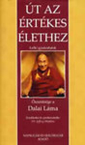 Könyv: Út az értékes élethez - Lelki gyakorlatok (Dalai Láma)