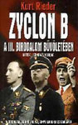 Könyv: Zyclon B - A III. birodalom bűvöletében (Kurt Rieder)