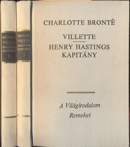 Könyv: Villette - Henry Hastings kapitány I-II. (A Világirodalom Remekei) (Charlotte Brontë)