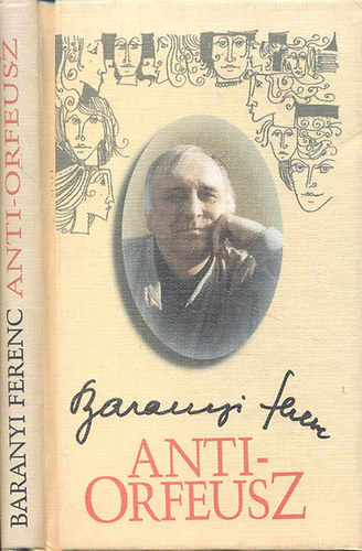 Könyv: Anti-Orfeusz (Versek 1997-2000) (Baranyi Ferenc)