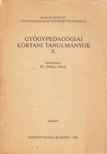 Könyv: Gyógypedagógiai kórtani tanulmányok II. (Dr. Göllesz Viktor (szerkesztette))