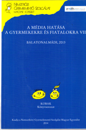 Könyv: A média hatása a gyermekekre és fiatalokra VII.  (Gabos Erika)