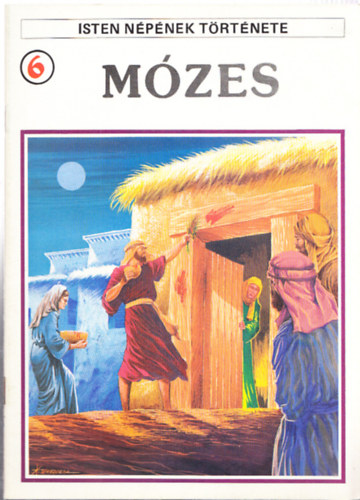 Könyv: Mózes (Isten népének története 6.) ()