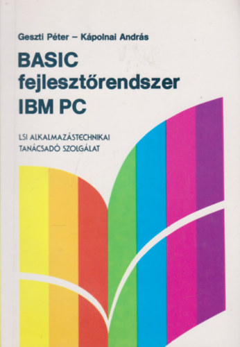 Könyv: Basic fejlesztőrendszer IBM PC (Geszti Péter, Kápolnai András)