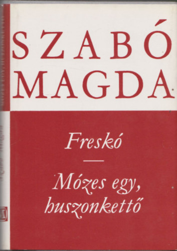 Könyv: Freskó-Mózes, egy, huszonkettő (Szabó Magda)