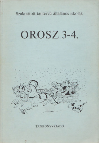 Könyv: Orosz 3-4. (szakosított tantervű általános iskolák) (Suara Róbert-Szalai Károly)