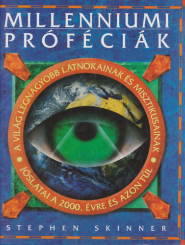 Könyv: Milleniumi próféciák - A világ legnagyobb látnokainak és misztikusainak jóslatai a 2000. évre és azon túl+ Nostradamus - A jövendőmondás nagy könyve (két mű)  (Stephen Skinner, Francis X. King)