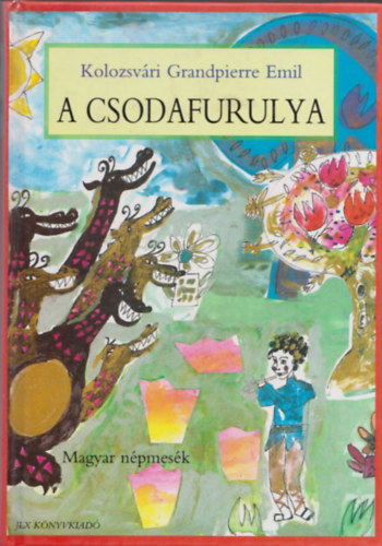 Könyv: A csodafurulya (Kolozsvári Grandpierre Emil)