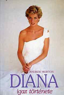 Könyv: Diana igaz története (Andrew Morton)