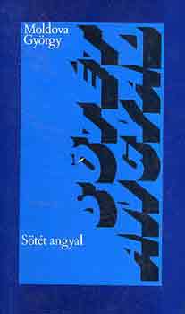 Könyv: Sötét angyal (Moldova György)