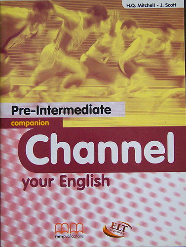 Könyv: Channel Your English - Pre-Intermediate Companion (H. Q. Mitchell; J. Scott)
