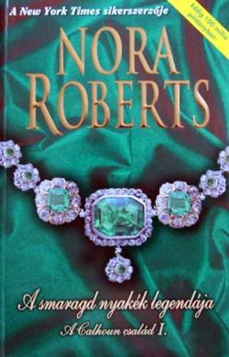 Könyv: A smaragd nyakék legendája - A Calhoun család I. (J. D. Robb (Nora Roberts))