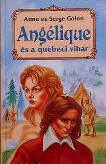 Könyv: Angélique és a québeci vihar (Anne és Serge Golon)