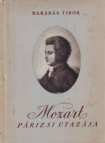 Könyv: Mozart párizsi utazása (Barabás Tibor)
