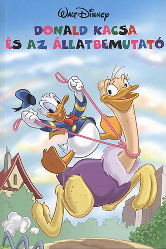 Könyv: Donald kacsa és az állatbemutató (Walt Disney)
