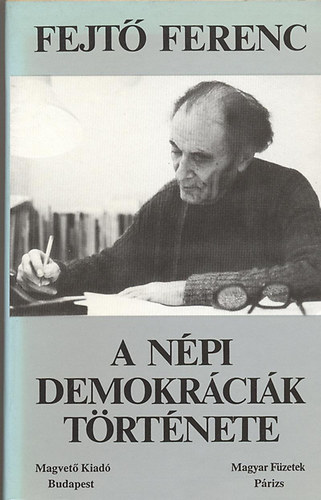 Könyv: A népi demokráciák története I-II. (egybekötve) (Fejtő Ferenc)