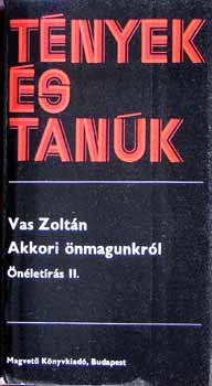 Könyv: Akkori önmagunkról (önéletírás II.) (Vas Zoltán)