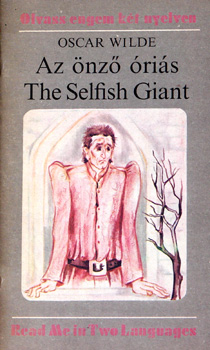 Könyv: Az önző óriás - The Selfish Giant (magyar és angol) (Oscar Wilde)