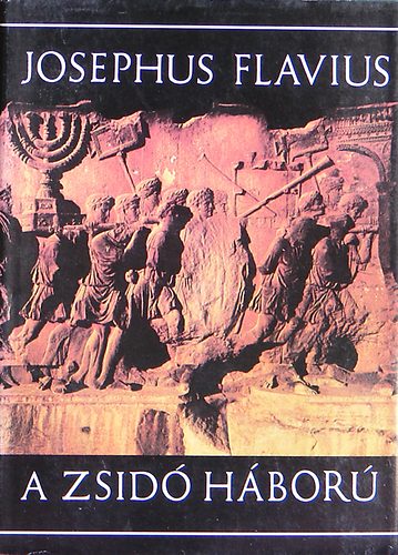 Könyv: A zsidó háború - Önéletrajz (Josephus Flavius)