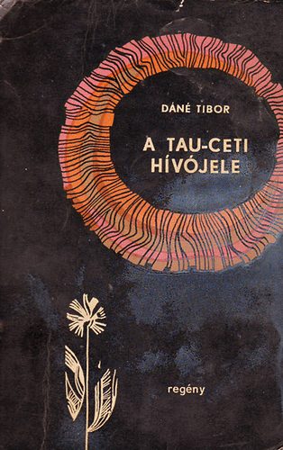 Könyv: A tau-ceti hívójele (Dané Tibor)