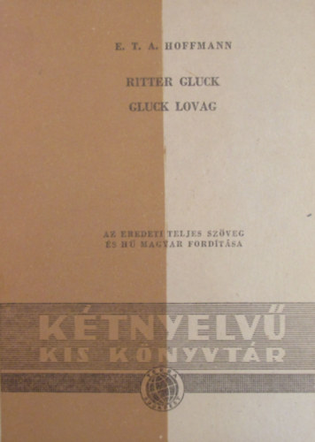 Könyv: Gluck lovag - Ritter Gluck (E. T. A. Hoffmann)