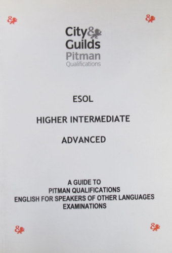 Könyv: Pitman Qualifications. ESOL - Higher Intermediate - Advanced. A Guide to Pitman Qualifications English for Speakers of other Languages Examinations (Szabó Péter)