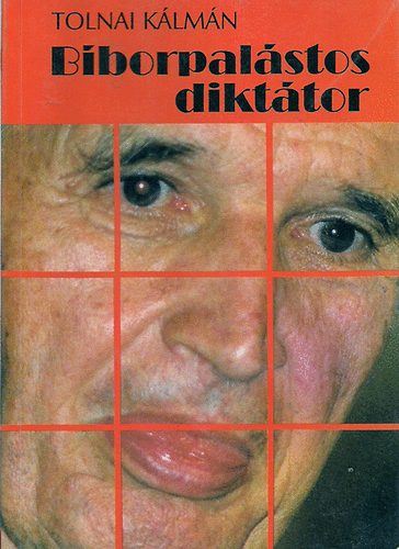 Könyv: Bíborpalástos diktátor (Tolnai Kálmán)