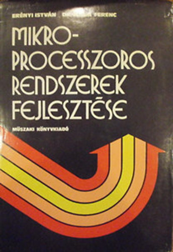 Könyv: Mikroprocesszoros rendszerek fejlesztése (Erényi István-Dr. Vajda Ferenc)