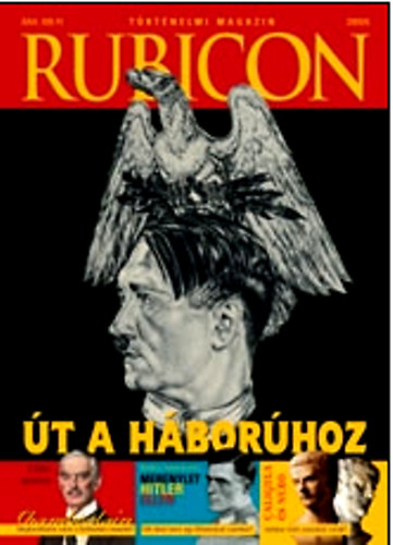 Könyv: Rubicon (történelmi magazin)- 2009-6 (Rácz Árpád (főszerkesztő))