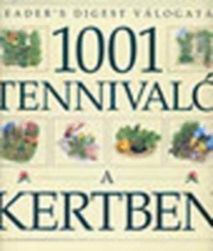 Könyv: 1001 tennivaló a kertben (Readers Digest Válogatás)