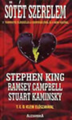 Könyv: Sötét szerelem - 22 vadonatúj elbeszélés a szenvedélyről és a nemi vágyról (Stephen King, Ramsey Campbell, Stuart Kaminsky)