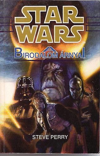 Könyv: Star Wars: A Birodalom árnyai (Steve Perry)