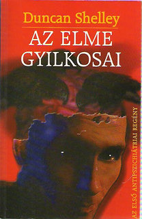 Könyv: Az elme gyilkosai - Az első antipszichiátriai regény - A Kunoichi-trilógia első része (Duncan Shelley)