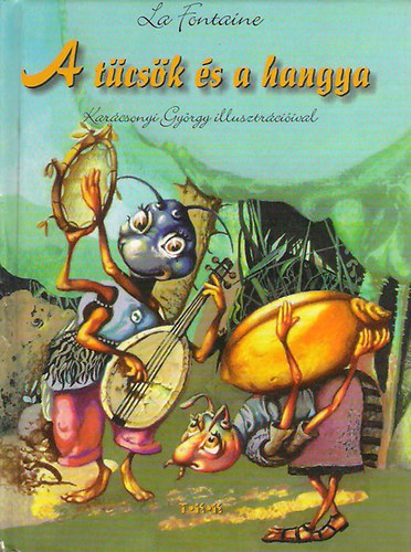 Könyv: A tücsök és a hangya (Karácsonyi György illusztrációival) (Jean De La Fontaine)