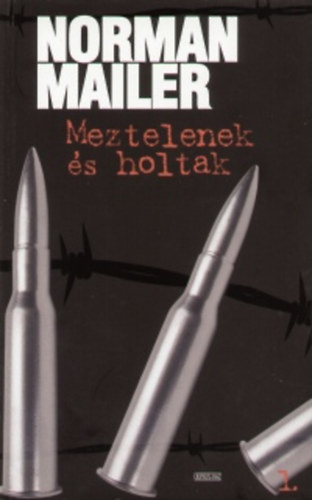 Könyv: Meztelenek és holtak I. kötet (Norman Mailer)