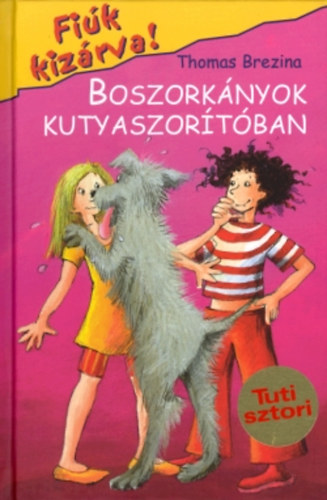 Könyv: Boszorkányok kutyaszorítóban - Fiúk kizárva! (Thomas Brezina)