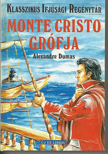 Könyv: Monte Cristo grófja (Alexandre Dumas)