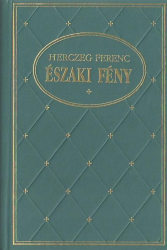Könyv: Északi fény (Herczeg Ferenc)