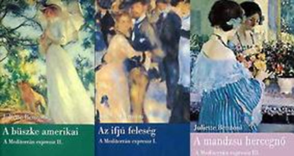 Könyv: A Mediterrán expressz I-III. (Az ifjú feleség - A büszke amerikai - A mandzsu hercegnő) (Juliette Benzoni)