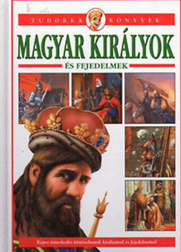 Könyv: Magyar királyok és fejedelmek (Tóth Dóra)