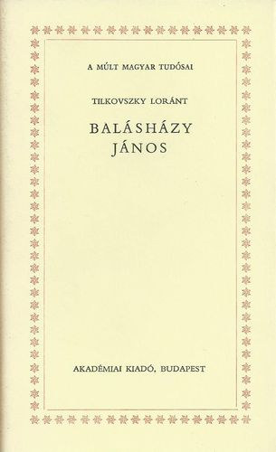 Könyv: Balásházy János (Tilkovszky Lóránt)