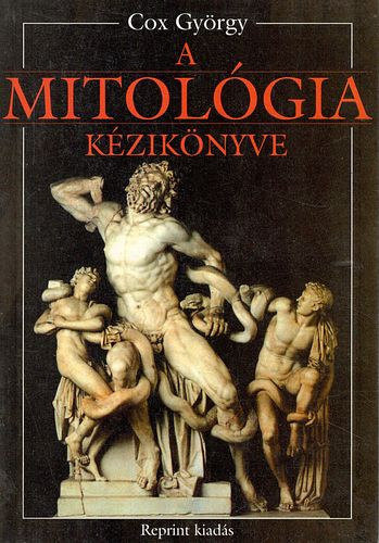 Könyv: A mitológia kézikönyve  (reprint) (Cox György)